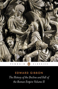 The History of the Decline and Fall of the Roman Empire (Volume 2) by Edward Gibbon, David Womersley, David Womersley, 9780140433944