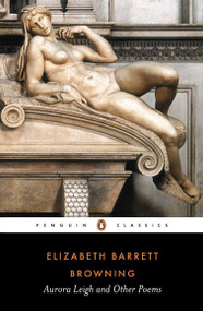 Aurora Leigh and Other Poems by Elizabeth Barrett Browning, John Robert Glorney Bolton, Julia Bolton Holloway, 9780140434125