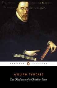 The Obedience of a Christian Man by William Tyndale, David Scott Daniell, David Scott Daniell, 9780140434774