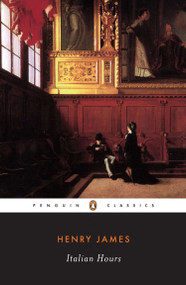 Italian Hours by Henry James, John Auchard, 9780140435078