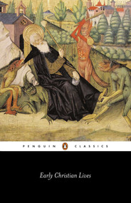 Early Christian Lives by Athanasius, Jerome, Sulpicius Severus, Gregory the Great, Carolinne White, 9780140435269