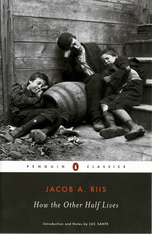 How the Other Half Lives by Jacob A. Riis, Luc Sante, 9780140436792