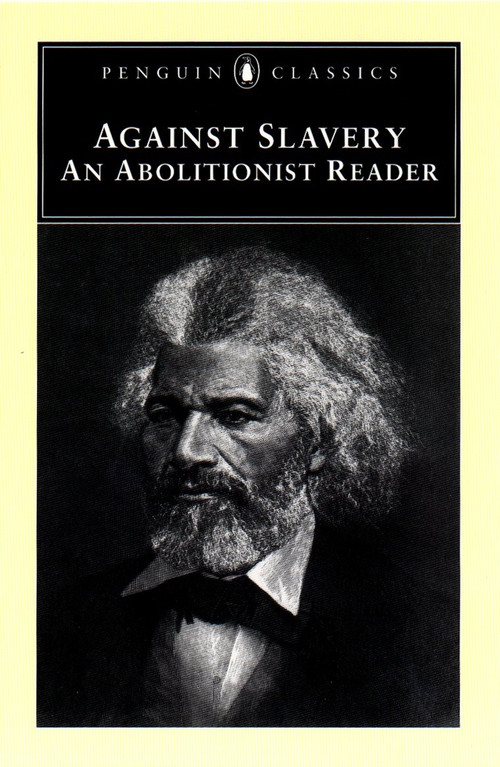 Against Slavery (An Abolitionist Reader) by Mason Lowance, Mason Lowance, 9780140437584