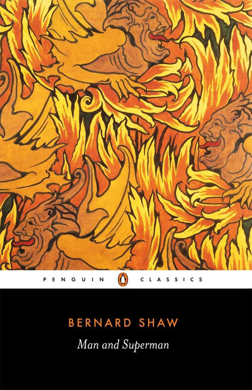 Man and Superman by George Bernard Shaw, Dan H. Laurence, Stanley Weintraub, 9780140437881