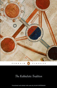The Kabbalistic Tradition (An Anthology of Jewish Mysticism) by Alan Unterman, Alan Unterman, Alan Unterman, Alan Unterman, 9780140437997