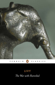 The War with Hannibal (Books XXI-XXX of The History of Rome from Its Foundation) by Titus Livy, Aubrey de Sélincourt, Betty Radice, Betty Radice, 9780140441451
