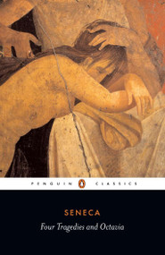 Four Tragedies and Octavia by Seneca, E. F. Watling, E. F. Watling, 9780140441741