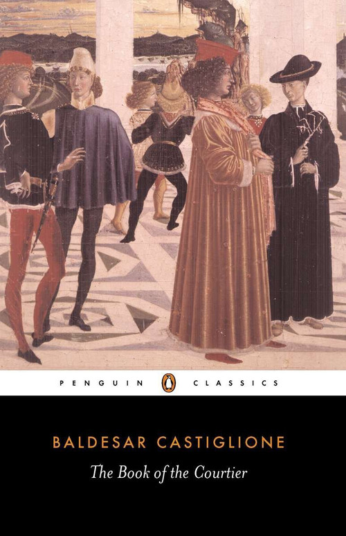 The Book of the Courtier by Baldesar Castiglione, George Bull, George Bull, 9780140441925