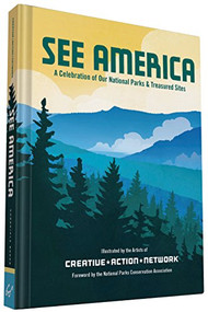See America (A Celebration of Our National Parks & Treasured Sites) by Creative Action Network, National Parks Conservation Association, 9781452148984