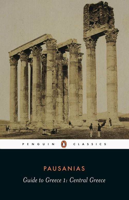 Guide to Greece (Volume 1: Central Greece) by Pausanius, Peter Levi, Peter Levi, 9780140442250