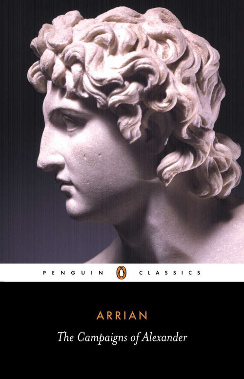 The Campaigns of Alexander by Arrian, Aubrey de Sélincourt, J. R. Hamilton, J. R. Hamilton, J. R. Hamilton, 9780140442533