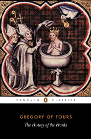 The History of the Franks by Gregory of Tours, Lewis Thorpe, Lewis Thorpe, Betty Radice, 9780140442953