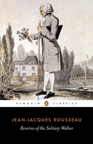 Reveries of the Solitary Walker by Jean-Jacques Rousseau, Peter France, Peter France, 9780140443639