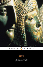 Rome and Italy (Books VI-X of The History of Rome from Its Foundation) by Titus Livy, Betty Radice, Betty Radice, R. M. Ogilvie, 9780140443882