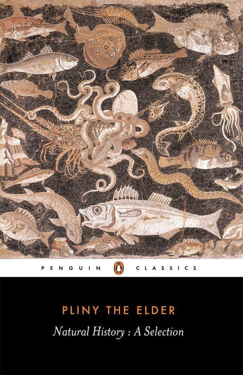 Natural History (A Selection) by Pliny the Elder, John F. Healey, John F. Healey, John F. Healey, 9780140444131