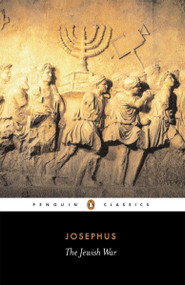 The Jewish War (Revised Edition) by Flavius Josephus, G. A. Williamson, G. A. Williamson, E. Mary Smallwood, Betty Radice, 9780140444209