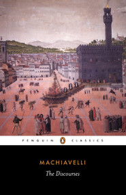 The Discourses by Niccolo Machiavelli, Leslie J. Walker, Bernard Crick, 9780140444285