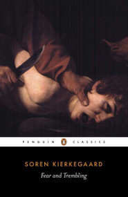 Fear and Trembling by Søren Kierkegaard, Alastair Hannay, Alastair Hannay, Johannes de Silentio, 9780140444490