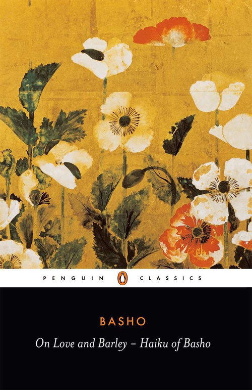 On Love and Barley (Haiku of Basho) by Matsuo Basho, Lucien Stryk, Lucien Stryk, 9780140444599