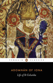 The Life of Saint Columba by Adomnan of Iona, Richard Sharpe, Richard Sharpe, 9780140444629