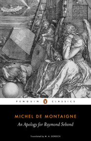 An Apology for Raymond Sebond by Michel de Montaigne, M. A. Screech, M. A. Screech, M. A. Screech, M. A. Screech, 9780140444933