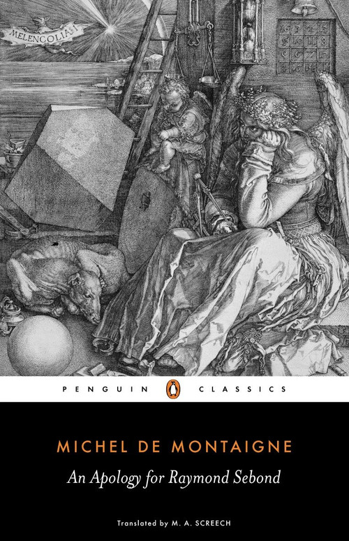An Apology for Raymond Sebond by Michel de Montaigne, M. A. Screech, M. A. Screech, M. A. Screech, M. A. Screech, 9780140444933