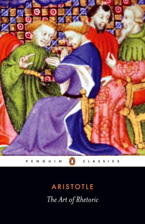 The Art of Rhetoric by Aristotle, Hugh Lawson-Tancred, Hugh Lawson-Tancred, Hugh Lawson-Tancred, 9780140445107