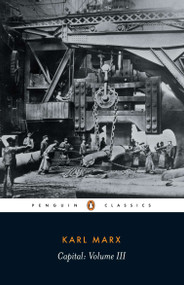 Capital (A Critique of Political Economy, Volume 3) by Karl Marx, David Fernbach, Ernest Mandel, 9780140445701