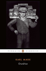 Grundrisse (Foundations of the Critique of Political Economy) by Karl Marx, Martin Nicolaus, Martin Nicolaus, 9780140445756