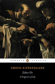 Either/Or (A Fragment of Life) by Søren Kierkegaard, Alastair Hannay, Alastair Hannay, Victor Eremita, 9780140445770