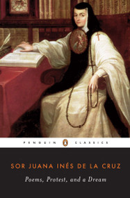 Poems, Protest, and a Dream (Selected Writings) by Juana Inés de la Cruz, Margaret Sayers Peden, Ilan Stavans, 9780140447033