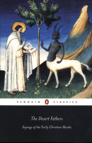The Desert Fathers (Sayings of the Early Christian Monks) by Various, Benedicta Ward, Benedicta Ward, 9780140447316