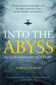 Into the Abyss (An Extraordinary True Story) by Carol Shaben, 9781455501960
