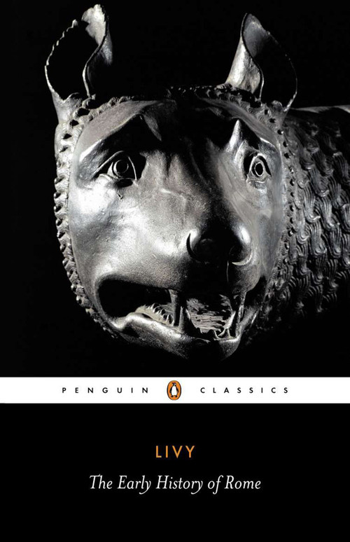 The Early History of Rome (Books I-V of The History of Rome from Its Foundation) by Titus Livy, Aubrey de Sélincourt, R. M. Ogilvie, S. P. Oakley, 9780140448092