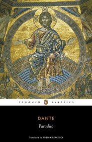 The Divine Comedy (Volume 3: Paradiso) by Dante Alighieri, Robin Kirkpatrick, Robin Kirkpatrick, Robin Kirkpatrick, Robin Kirkpatrick, 9780140448979