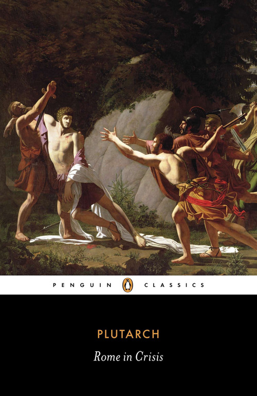 Rome in Crisis by Plutarch, Ian Scott-Kilvert, Christopher Pelling, Christopher Pelling, Christopher Pelling, 9780140449167