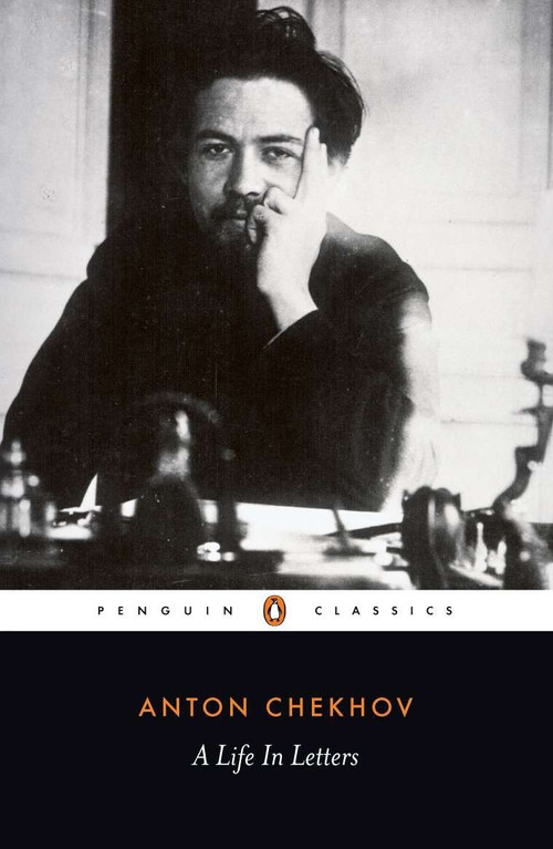 A Life in Letters by Anton Chekhov, Rosamund Bartlett, Anthony Phillips, Rosamund Bartlett, Rosamund Bartlett, Rosamund Bartlett, 9780140449228