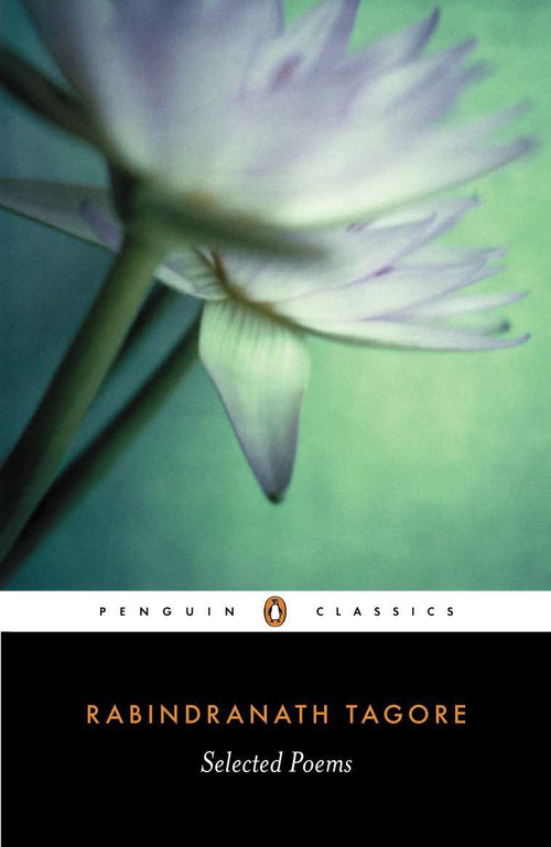 Selected Poems of Rabindranath Tagore by Rabindranath Tagore, William Radice, William Radice, William Radice, 9780140449884