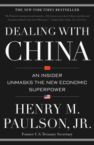 Dealing with China (An Insider Unmasks the New Economic Superpower) - 9781455504206 by Henry M. Paulson Jr.