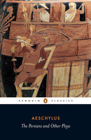The Persians and Other Plays by Aeschylus, Alan H. Sommerstein, Alan H. Sommerstein, Alan H. Sommerstein, 9780140449990