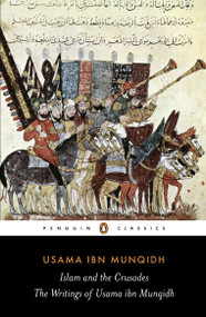 The Book of Contemplation (Islam and the Crusades) by Usama ibn Munqidh, Paul M. Cobb, Paul M. Cobb, Paul M. Cobb, 9780140455137