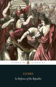 In Defence of the Republic by Marcus Tullius Cicero, Siobhan McElduff, Siobhan McElduff, Siobhan McElduff, 9780140455533