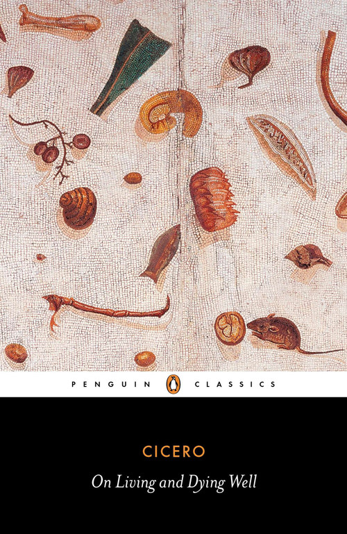 On Living and Dying Well by Marcus Tullius Cicero, Thomas Habinek, Thomas Habinek, Thomas Habinek, 9780140455564