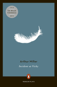 Incident at Vichy (A Play) by Arthur Miller, 9780140481938