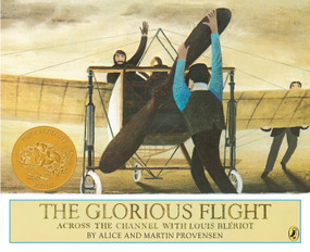 The Glorious Flight (Across the Channel with Louis Bleriot July 25, 1909) by Alice Provensen, Martin Provensen, 9780140507294