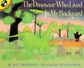 The Dinosaur Who Lived in My Backyard by B.G. Hennessy, Susan Davis, 9780140507362