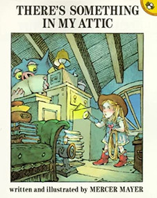 There's Something in My Attic by Mercer Mayer, 9780140548136