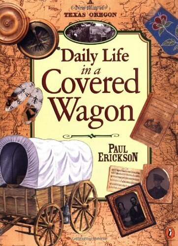 Daily Life in a Covered Wagon by Paul Erickson, 9780140562125