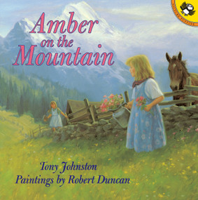 Amber on the Mountain by Tony Johnston, Robert A. Duncan, 9780140564082