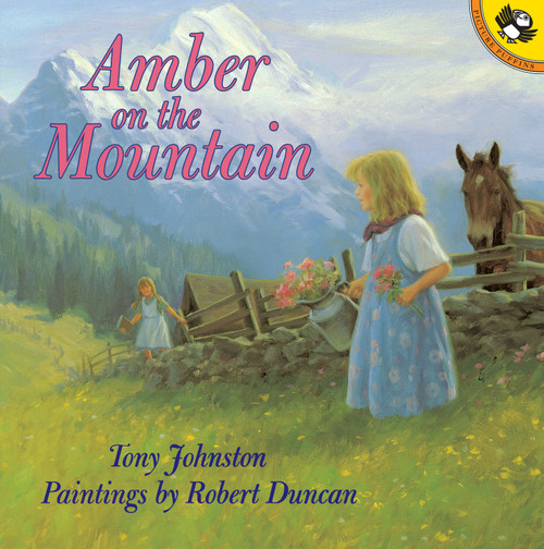 Amber on the Mountain by Tony Johnston, Robert A. Duncan, 9780140564082